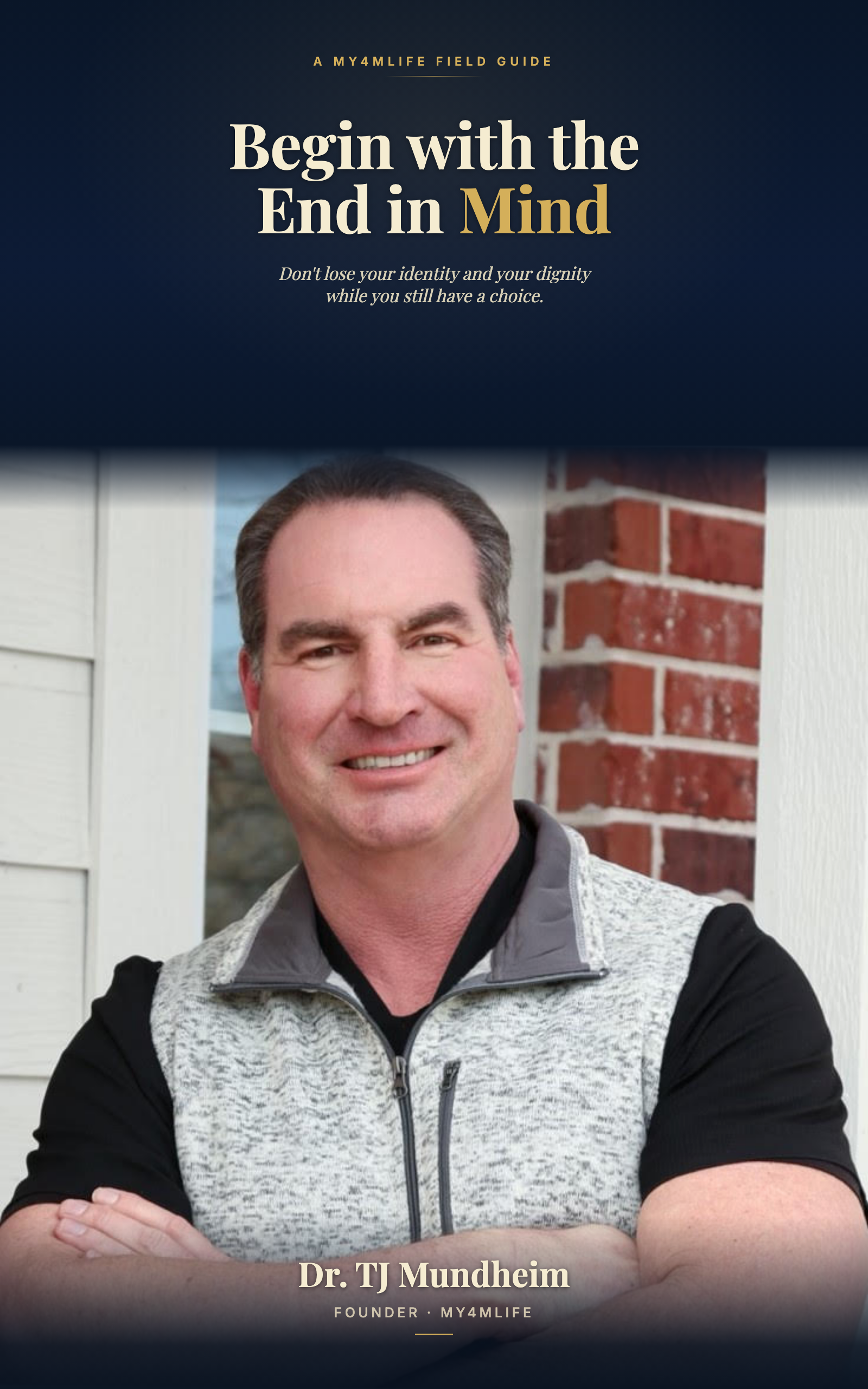 Begin with the End in Mind — Dr. TJ Mundheim